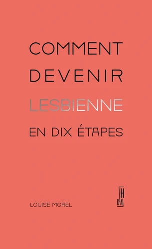 Comment devenir lesbienne en dix étapes (French language)