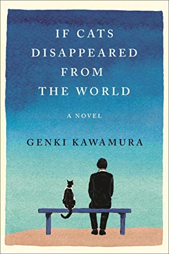 If Cats Disappeared from the World (2019, Flatiron Books)