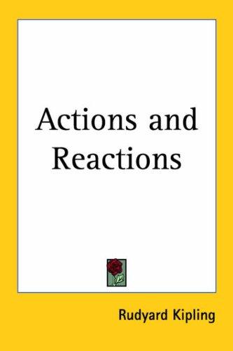 Actions And Reactions (Paperback, 2005, Kessinger Publishing)