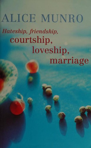 Hateship, friendship, courtship, loveship, marriage (2001, Chatto & Windus)
