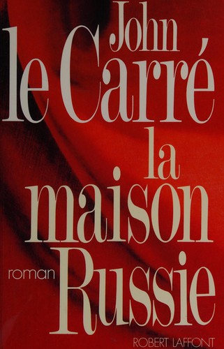 La Maison Russie (French language, 1989, R. Laffont)