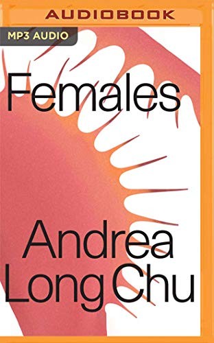 Females (2019, Audible Studios on Brilliance Audio)