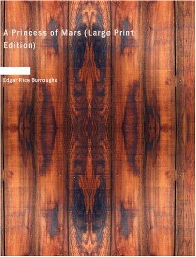 A Princess of Mars (Large Print Edition) (Paperback, 2007, BiblioBazaar)