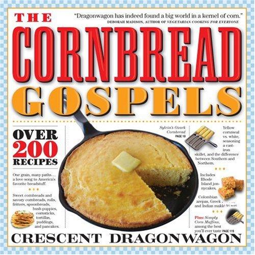 The Cornbread Gospels (Paperback, 2007, Workman Publishing Company)