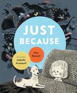 Just Because (2019, Candlewick Press)