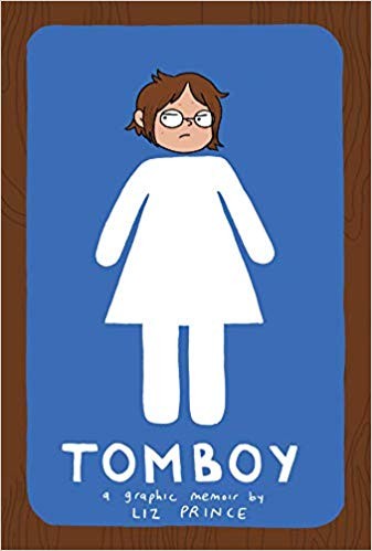 Tomboy : a graphic memoir (2014, Zest Books)