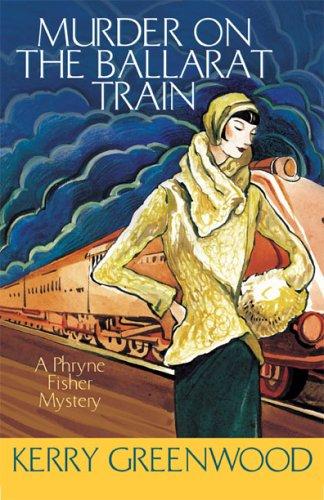 Murder on the Ballarat Train [LARGE TYPE] (Phryne Fisher Mysteries) (Paperback, 2006, Poisoned Pen Press)