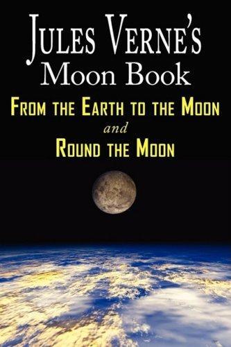 Jules Verne's Moon Book - From Earth to the Moon & Round the Moon (2008)