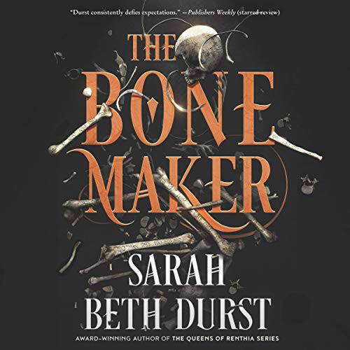 The Bone Maker (AudiobookFormat, 2021, HarperCollins B and Blackstone Publishing)