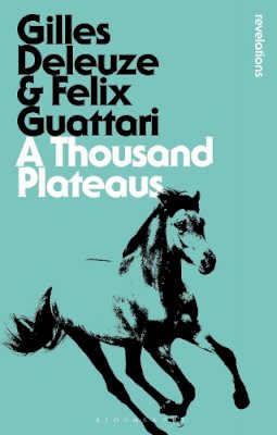 A Thousand Plateaus (Paperback, 2023, Bloomsbury revelations)