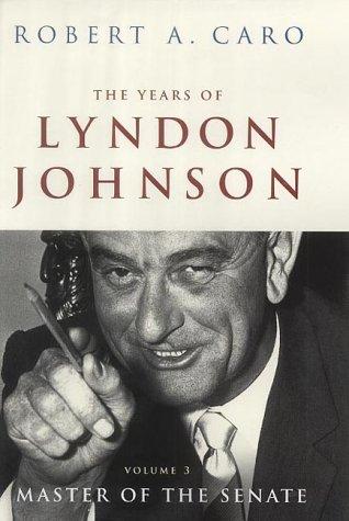 The Years of Lyndon Johnson (2002, Jonathan Cape, Vintage/Ebury (a Division of Random)