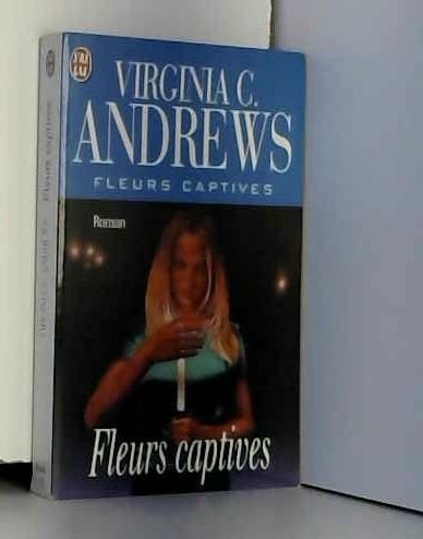 Fleurs captives. 1, Fleurs captives (Paperback, 1999, J'ai lu)