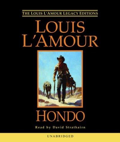 Hondo (Louis L'Amour) (AudiobookFormat, 2004, Random House Audio)