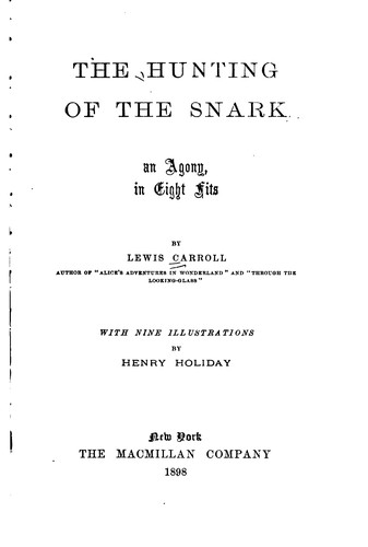 The Hunting of the Snark: An Agony in Eight Fits (1898, Macmillan)