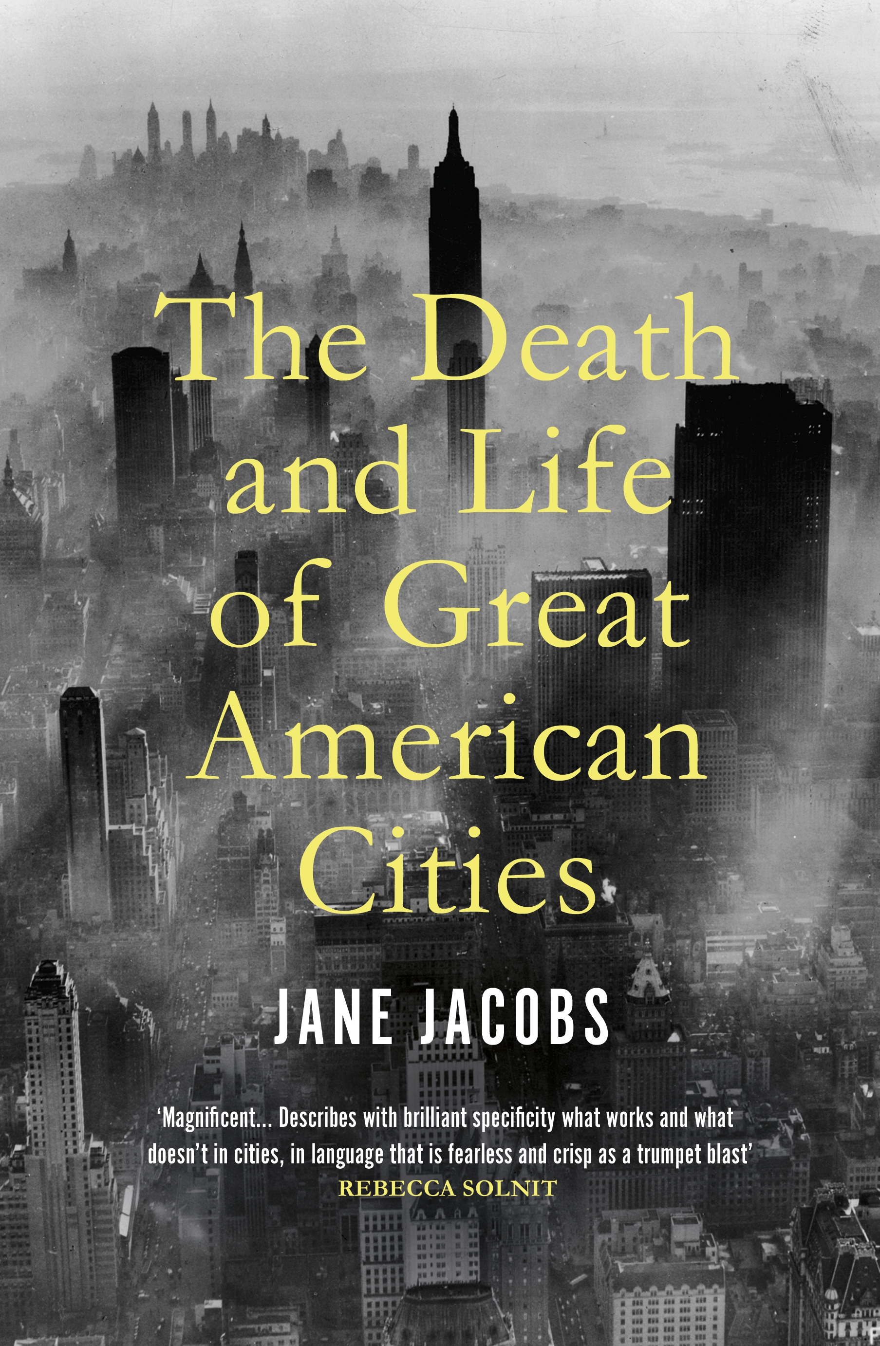 The Death and Life of Great American Cities (1961, Random House)