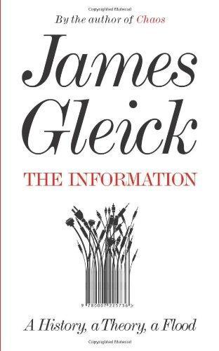 The Information : A History, a Theory, a Flood (2011, HarperCollins)
