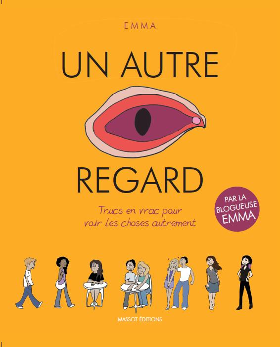 Un autre regard - Trucs en vrac pour voir les choses autrement (French language, 2017)