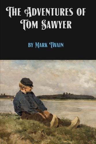 The Adventures of Tom Sawyer by Mark Twain (Paperback, 2018, CreateSpace Independent Publishing Platform)