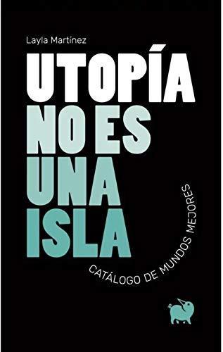 Utopía no es una isla (Paperback, Spanish language)
