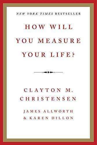 How Will You Measure Your Life? (2012)