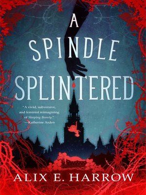 A Spindle Splintered (EBook, 2021, Tor Publishing Group)