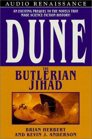 The Butlerian Jihad (Legends of Dune, Book 1) (AudiobookFormat, 2002, Audio Renaissance)