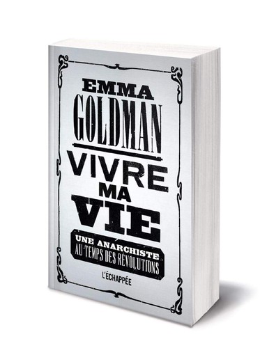 Vivre ma vie : Une anarchiste au temps des révolutions (French language, 2018, L'Echappée)