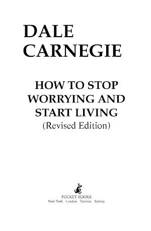 How to Stop Worrying and Start Living