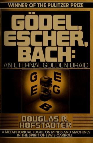Gödel, Escher, Bach (1979, Vintage Books)