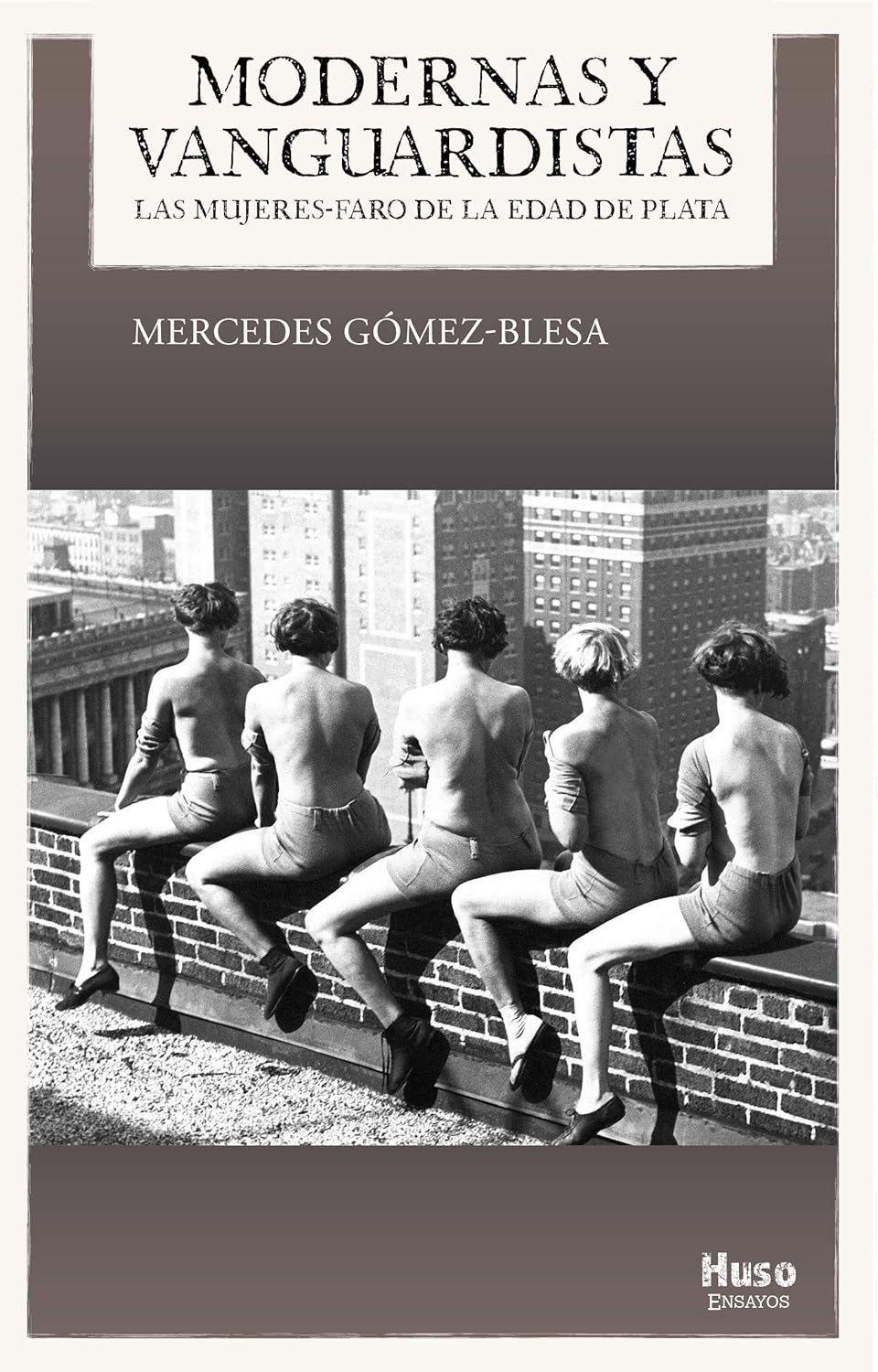 Modernas y vanguardistas (Paperback, Español language, 2019, Editorial Huso)
