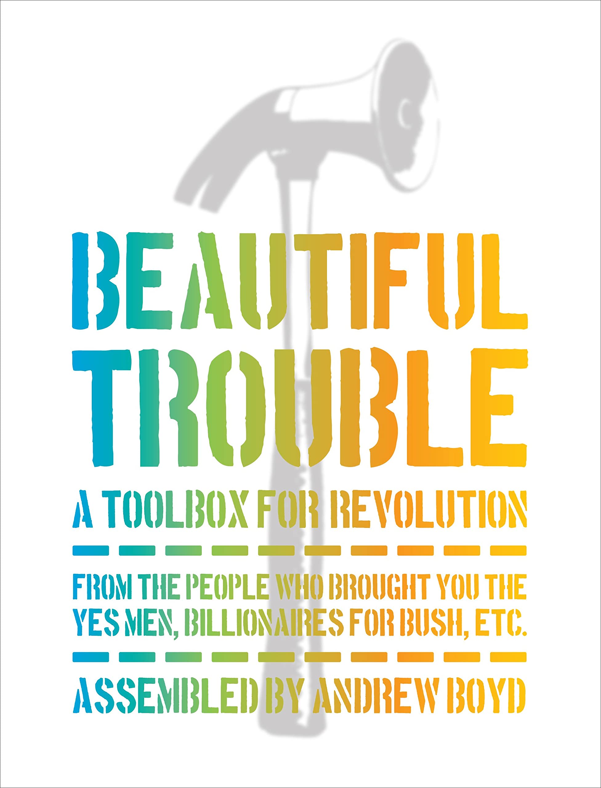 Beautiful Trouble (Paperback, 2016, OR Books)