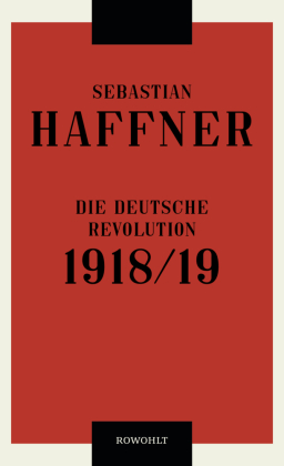 Die deutsche Revolution 1918/19 (Hardcover, Deutsch language, 2018, Rowohlt Buchverlag)