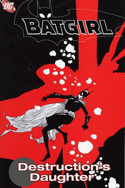 Batgirl, Vol. 6: Destruction's Daughter (Paperback, 2006, DC Comics)