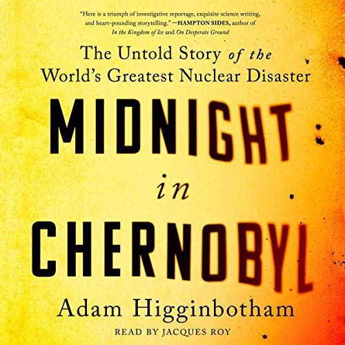 Midnight in Chernobyl (AudiobookFormat, 2019, Simon & Schuster Audio and Blackstone Audio, Simon & Schuster Audio)
