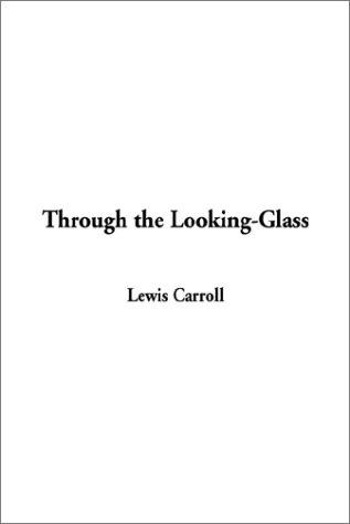 Through the Looking-Glass (2002, IndyPublish.com)