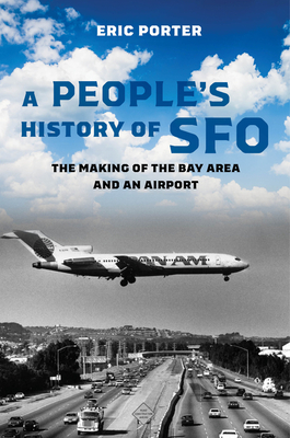 People's History of SFO (2023, University of California Press)