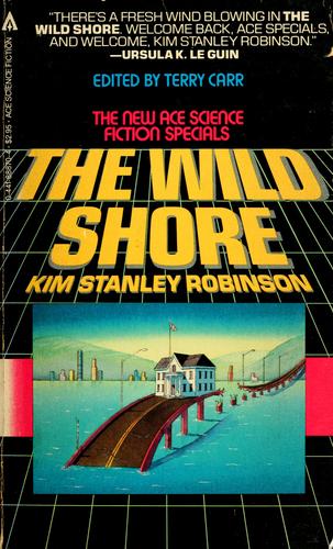 The Wild Shore (1984, Ace Science Fiction Books)