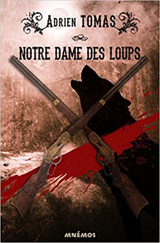 Notre-Dame des loups (2014, MNEMOS)