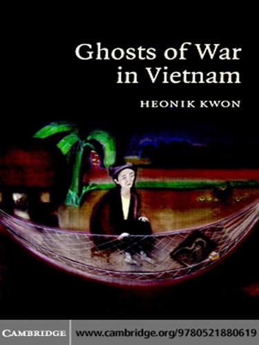 Ghosts of War in Vietnam (EBook, 2008, Cambridge University Press)