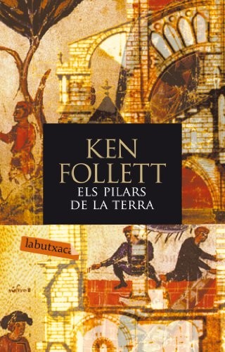 Els pilars de la Terra (Paperback, 2007, labutxaca)