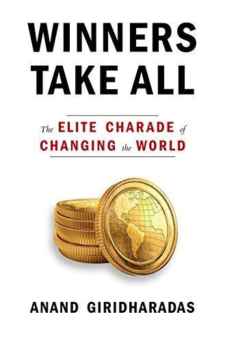 Winners Take All: The Elite Charade of Changing the World (2018)