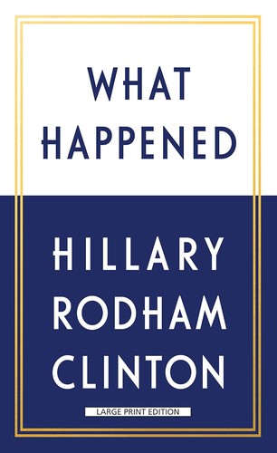 What happened (2017, Thorndike Press, a part of Gale, a Cengage Company)