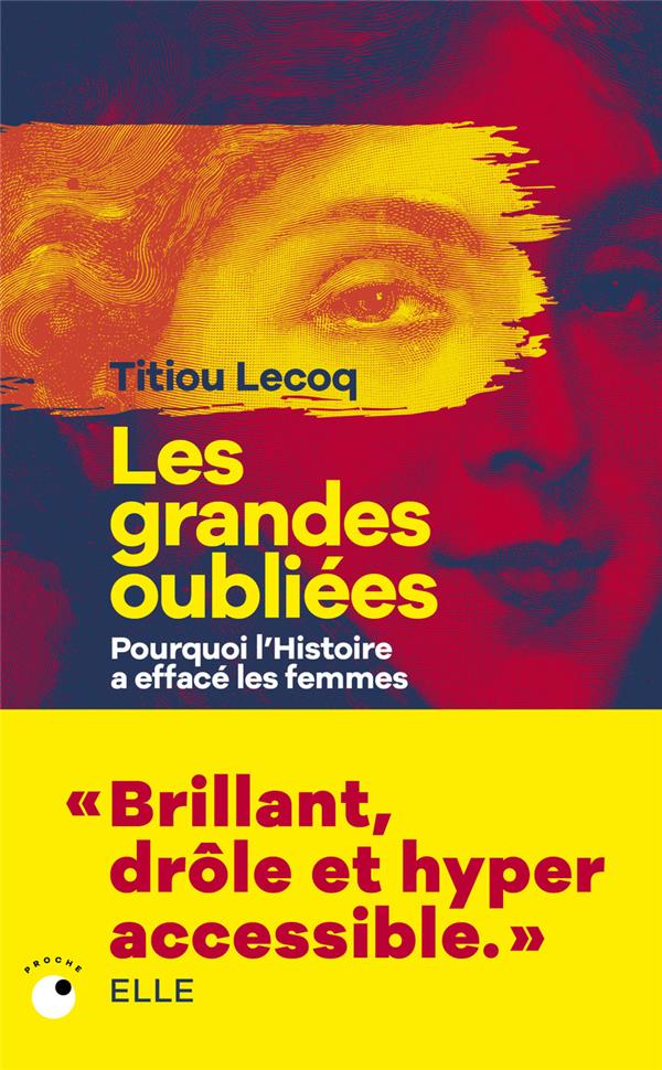 Les grandes oubliées : Pourquoi l'histoire a effacé les femmes (Paperback, Français language, 2021, L'Iconoclaste)