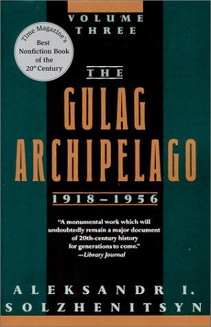 The Gulag Archipelago, 1918-1956 (1997, Westview Press)