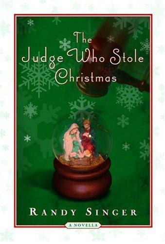 The judge who stole Christmas (2005, WaterBrook Press)