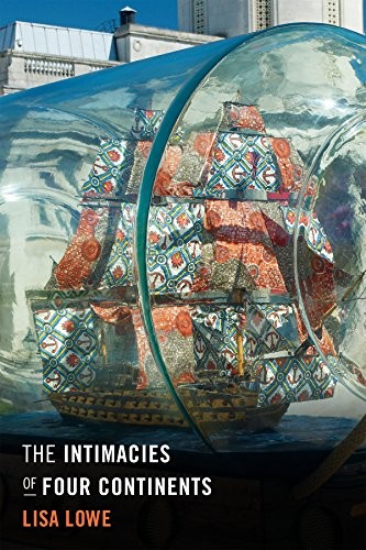 The Intimacies of Four Continents (2015, Duke University Press Books)