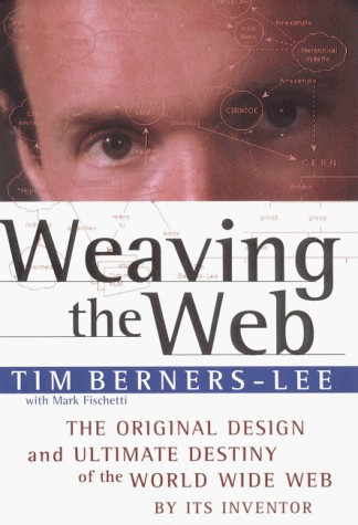 Weaving the Web (1999, HarperSanFrancisco)