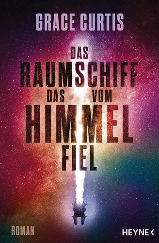 Das Raumschiff, das vom Himmel fiel (AudiobookFormat, German language, 2023, Heyne Bücher)