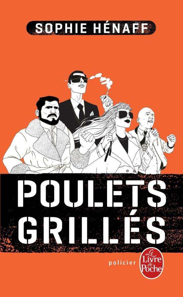 Poulets grillés (French language, 2016, Le Livre de poche)