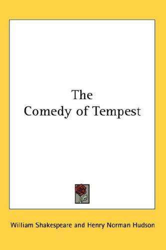 The Comedy of Tempest (2007, Kessinger Publishing, LLC)